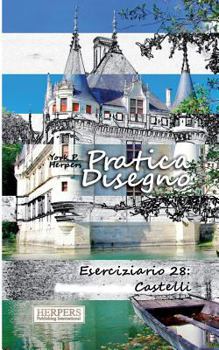 Paperback Pratica Disegno - Eserciziario 28: Castelli [Italian] Book