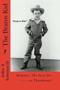 Paperback The Brazos Kid: Memoirs, The First 20------------or Therabouts! Book