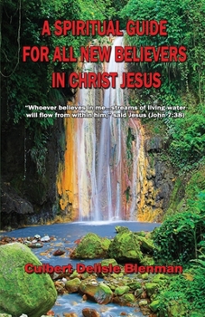 Paperback A Spiritual Guide for All New Believers in Christ Jesus Book