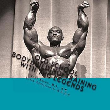 Paperback Old School Bodybuilding: Training With the Legends Book
