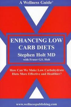 Paperback Enhancing Low Carb Diets: How Can We Make Low Carbohydrate Diets More Effective and Healthier? Book
