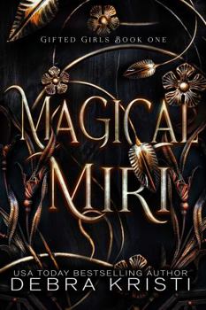 Magical Miri: A Coming of Age Paranormal/Urban Fantasy with Witches (Gifted Girls Series Book 1) - Book #1 of the Gifted Girls