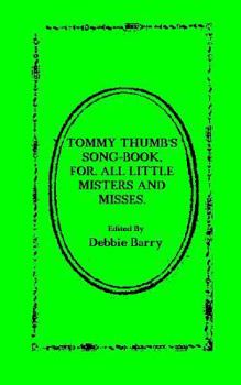 Paperback Tommy Thumb's Song-Book: For. All Little Misters And Misses Book