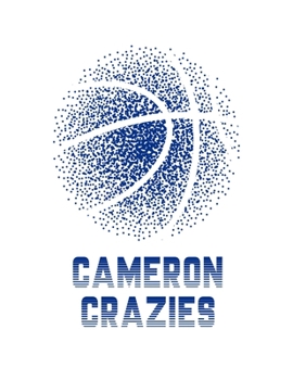 Paperback Cameron Crazies: Notebook For Basketball Fans. Notepad Journal For Taking Notes In Class Or At Work. 8.5 x 11 Inch Lined College Ruled Book