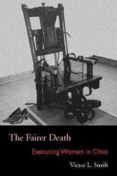 The Fairer Death: Executing Women in Ohio - Book  of the Law, Society, and Politics in the Midwest