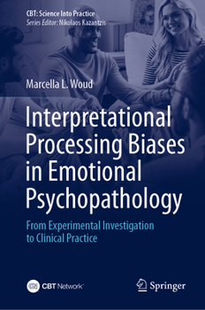 Hardcover Interpretational Processing Biases in Emotional Psychopathology: From Experimental Investigation to Clinical Practice Book