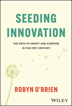 Hardcover Seeding Innovation: The Path to Profit and Purpose in the 21st Century Book