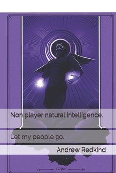 Paperback Non player natural intelligence.: Let my people go. Book
