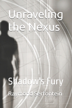 Paperback Unraveling the Nexus: Shadow's Fury Book