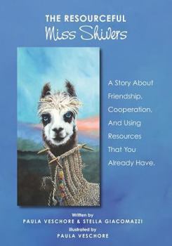 Paperback The Resourceful Miss Shivers: A Story About Friendship, Cooperation and Using Resources That You Already Have Book