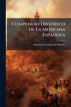 Paperback Compendio Histórico De La Medicina Española [Spanish] Book