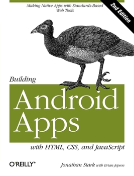 Paperback Building Android Apps with Html, Css, and JavaScript: Making Native Apps with Standards-Based Web Tools Book