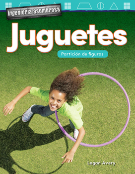 Paperback Ingeniería Asombrosa: Juguetes: Partición de Figuras [Spanish] Book