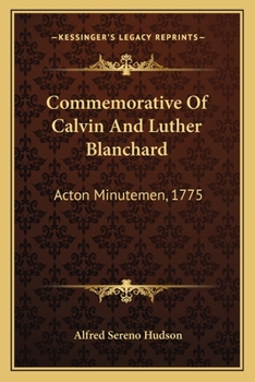 Paperback Commemorative Of Calvin And Luther Blanchard: Acton Minutemen, 1775 Book