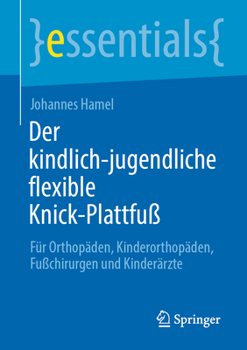 Paperback Der Kindlich-Jugendliche Flexible Knick-Plattfuß: Für Orthopäden, Kinderorthopäden, Fußchirurgen Und Kinderärzte [German] Book