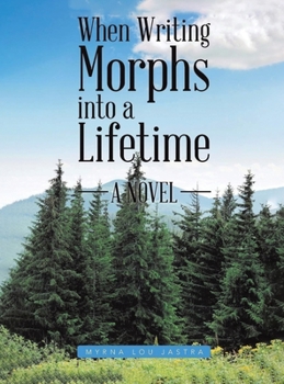 Hardcover When Writing Morphs into a Lifetime Book