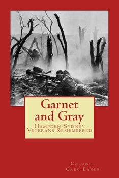 Paperback Garnet and Gray: Hampden-Sydney Veterans Remembered Book