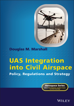 Hardcover Uas Integration Into Civil Airspace: Policy, Regulations and Strategy Book