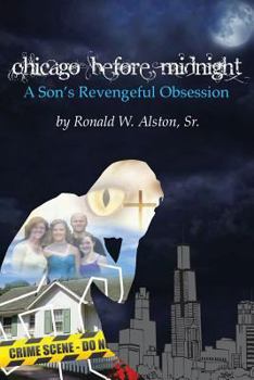 Paperback Chicago Before Midnight: A Son's Revengeful Obsession Book