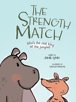 Hardcover The Strength Match: Who's the Real King of the Jungle? Book