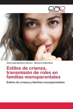 Paperback Estilos de crianza, transmisión de roles en familias monoparentales [Spanish] Book