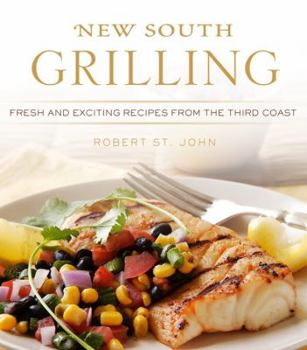 Hardcover New South Grilling: Fresh and Exciting Recipes from the Third Coast Book