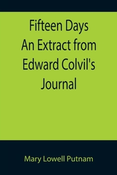 Paperback Fifteen Days An Extract from Edward Colvil's Journal Book