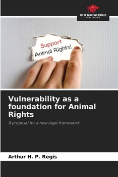 Paperback Vulnerability as a foundation for Animal Rights Book