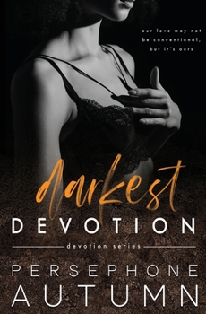 Darkest Devotion: A Devotion Series Novelette - Book #4 of the Devotion