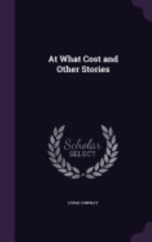 Hardcover At What Cost and Other Stories Book
