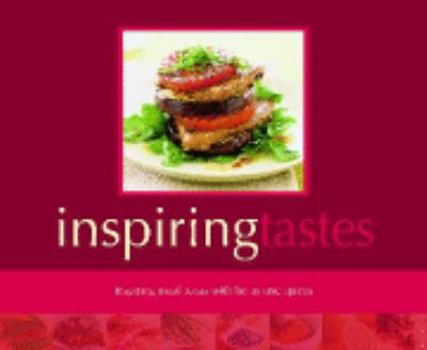 Hardcover Inspiring Tastes: Inspiring Meal Ideas With Herbs & Spices Book