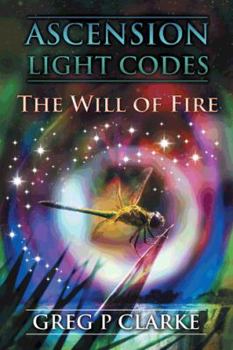 Paperback Ascension Light Codes: The Will of Fire Book