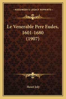 Paperback Le Venerable Pere Eudes, 1601-1680 (1907) [French] Book