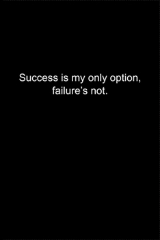Paperback Success is my only option, failure's not.: Journal or Notebook (6x9 inches) with 120 doted pages. Book