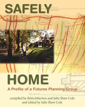 Paperback Safely Home: A Profile Of A Futures Planning Group Book