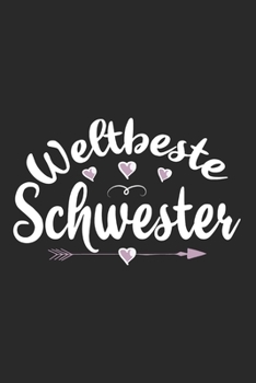 Weltbeste Schwester: Schönes Cooles Weltbeste Schwester Notizbuch | Planer | Tagebuch - DIN A5 - 120 Linierte Seiten - Lustiges Tolles Geschenk für ... Werdenden Stolzen Schwestern (German Edition)