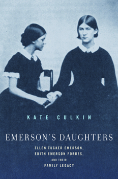 Paperback Emerson's Daughters: Ellen Tucker Emerson, Edith Emerson Forbes, and Their Family Legacy Book