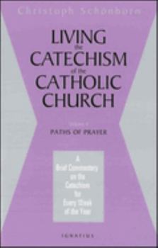 Paperback Living the Catechism of the Catholic Church: Paths of Prayer Book