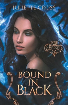 Bound in Black - Book #3 of the Vessel Trilogy