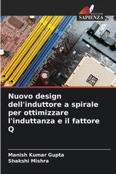 Paperback Nuovo design dell'induttore a spirale per ottimizzare l'induttanza e il fattore Q [Italian] Book