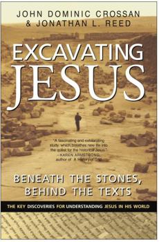 Paperback Excavating Jesus: Beneath the Stones, Behind the Texts: Revised and Updated Book