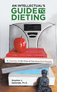 Paperback An Intellectual's Guide to Dieting: A Journey to Be One of the Beautiful People Book