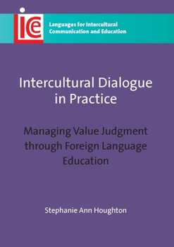Paperback Intercultural Dialogue in Practice: Managing Value Judgment Through Foreign Language Education Book