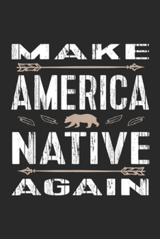 Paperback Make America Native Again: Indigenous Peoples Day Make America Native Again Journal/Notebook Blank Lined Ruled 6x9 100 Pages Book
