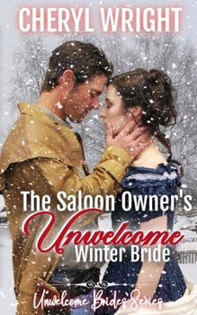 The Saloon Owner's Unwelcome Winter Bride (Unwelcome Brides)