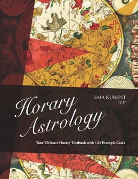 Paperback Horary Astrology: Your Ultimate Horary Textbook with 124 Example Cases Book