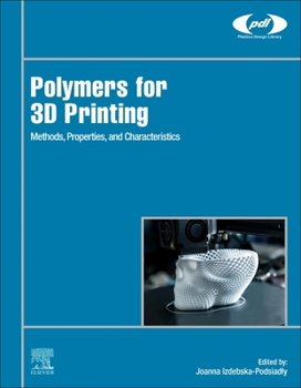 Hardcover Polymers for 3D Printing: Methods, Properties, and Characteristics Book