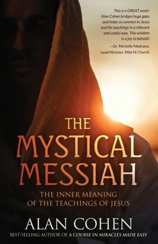 Paperback The Mystical Messiah: The Inner Meaning of the Teachings of Jesus Book