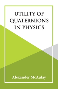 Paperback Utility Of Quaternions In Physics Book