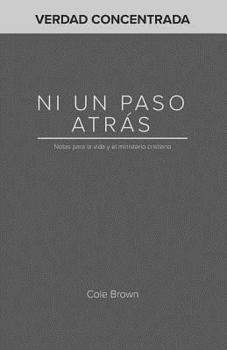 Paperback Ni un paso atrás: Notas para la vida y el ministerio cristiano [Spanish] Book